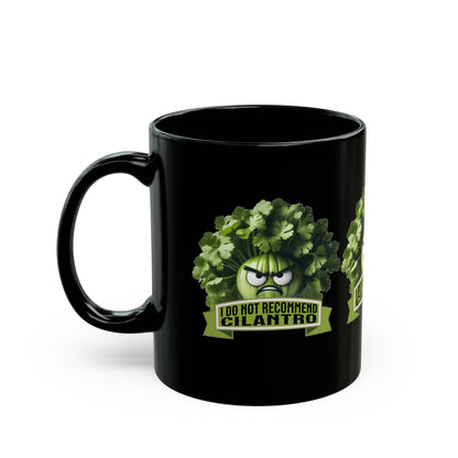 I Don't Recommend Cilantro Humorous -  Black Mug (11oz, 15oz)