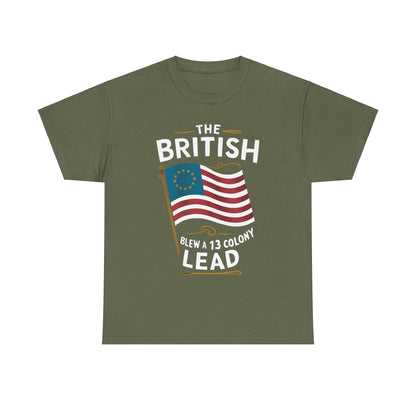 The British Blew a 13 Colony Lead - Unisex Heavy Cotton Tee