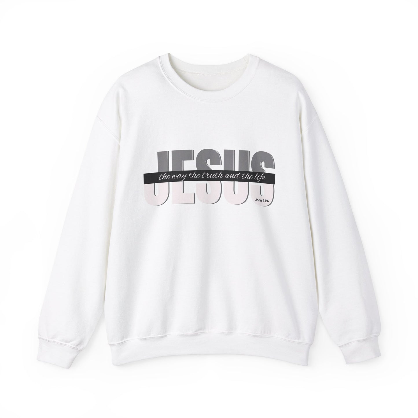 Jesus The Way The Truth And the Life Sweatshirt - John 14:6