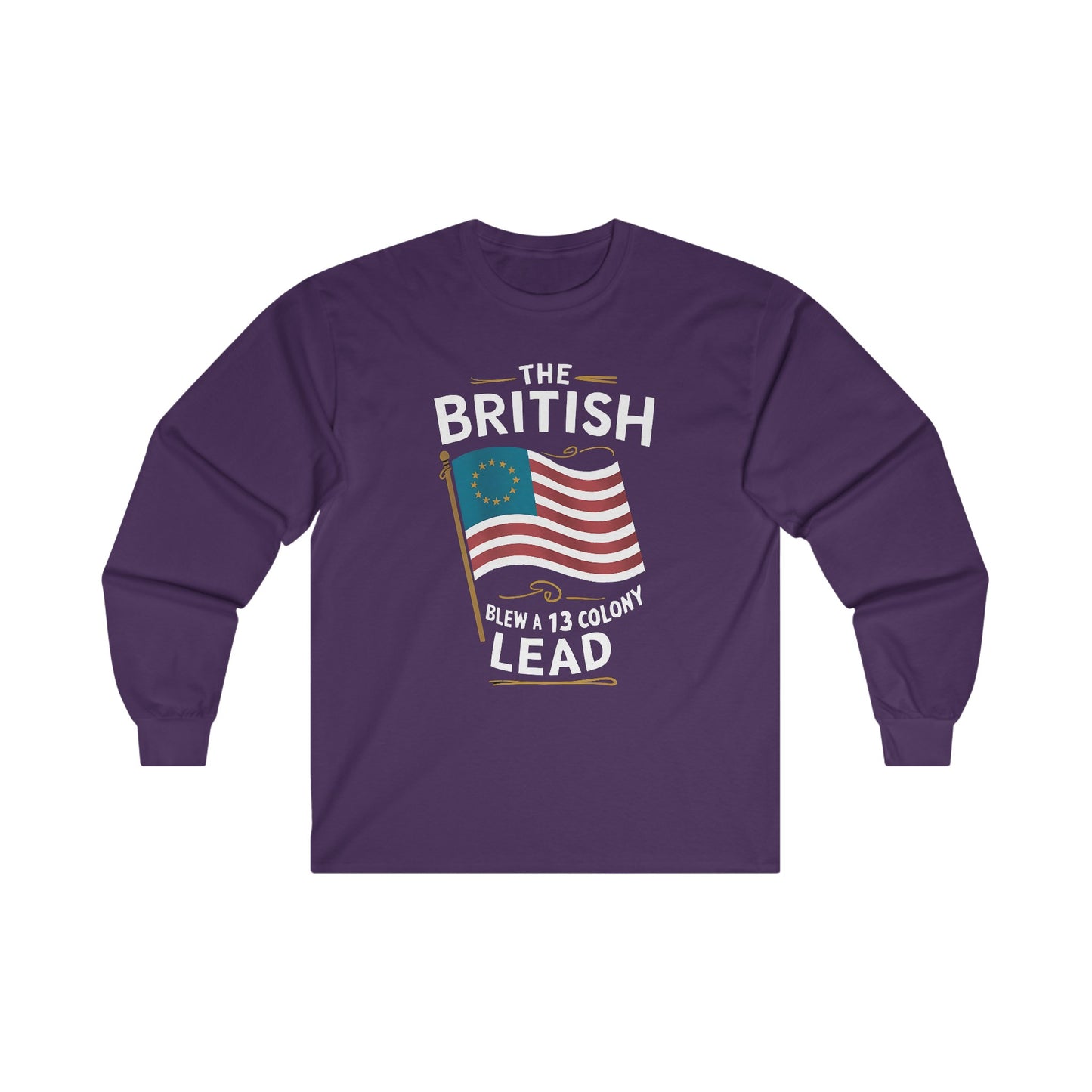 The British Blew a 13 Colony Lead - Unisex Ultra Cotton Long Sleeve Tee