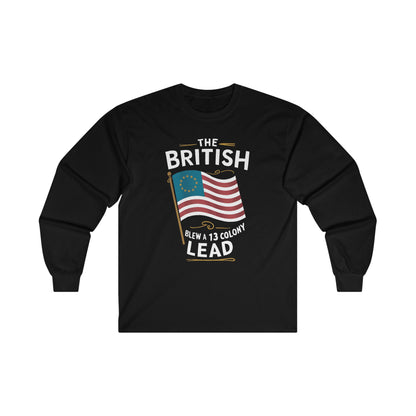 The British Blew a 13 Colony Lead - Unisex Ultra Cotton Long Sleeve Tee