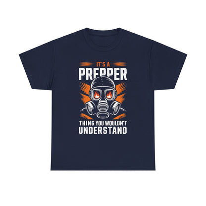 I't a Prepper Thing You Wouldn't Understand - Unisex Heavy Cotton Tee