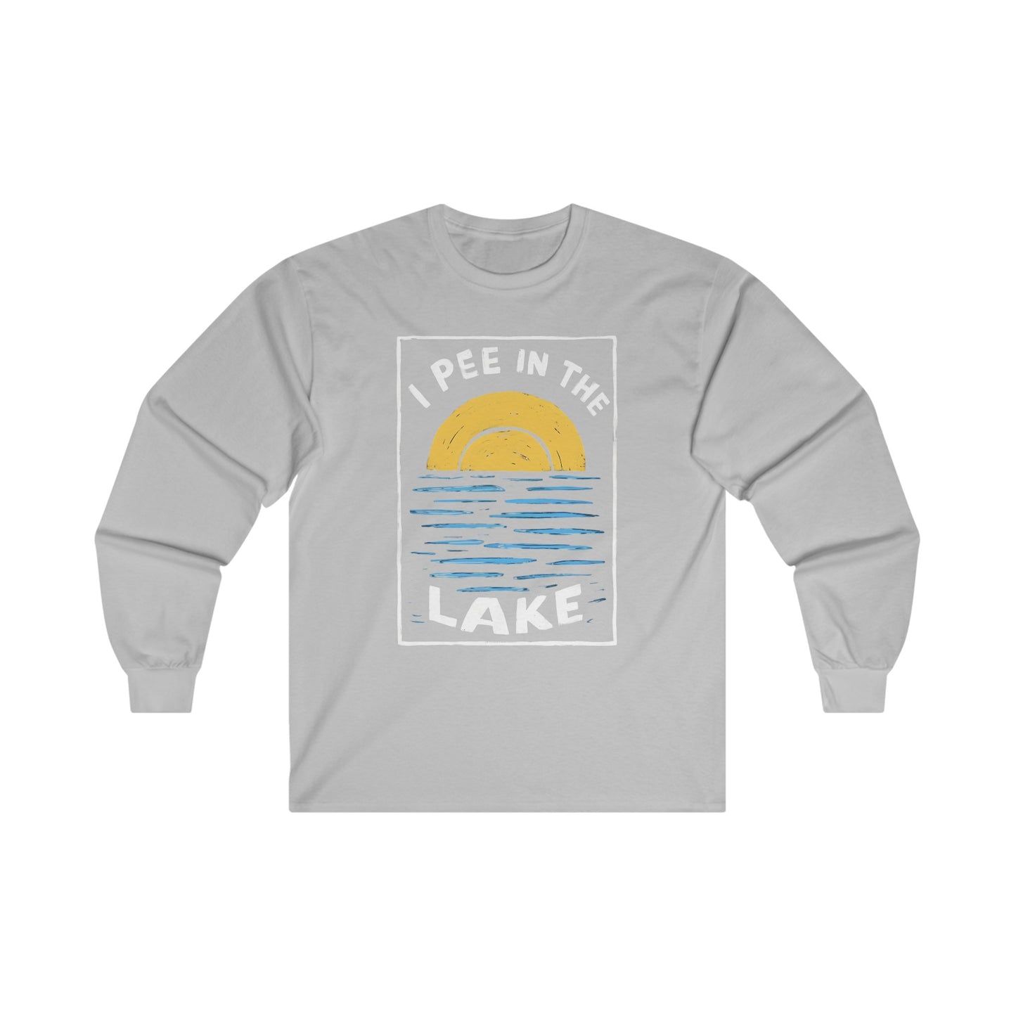 I Pee In The Lake - Unisex Ultra Cotton Long Sleeve Tee