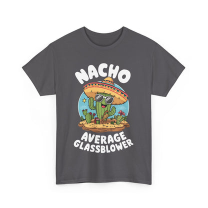 Unisex Heavy Cotton Tee - Nacho Average Glass Blower