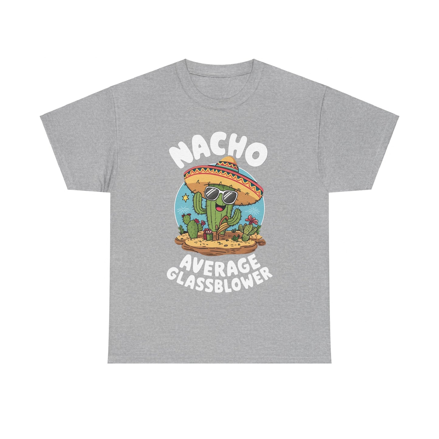 Unisex Heavy Cotton Tee - Nacho Average Glass Blower