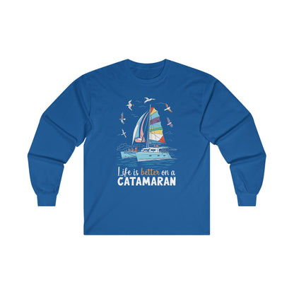 Life is Better on a Catamaran - Unisex Ultra Cotton Long Sleeve Tee