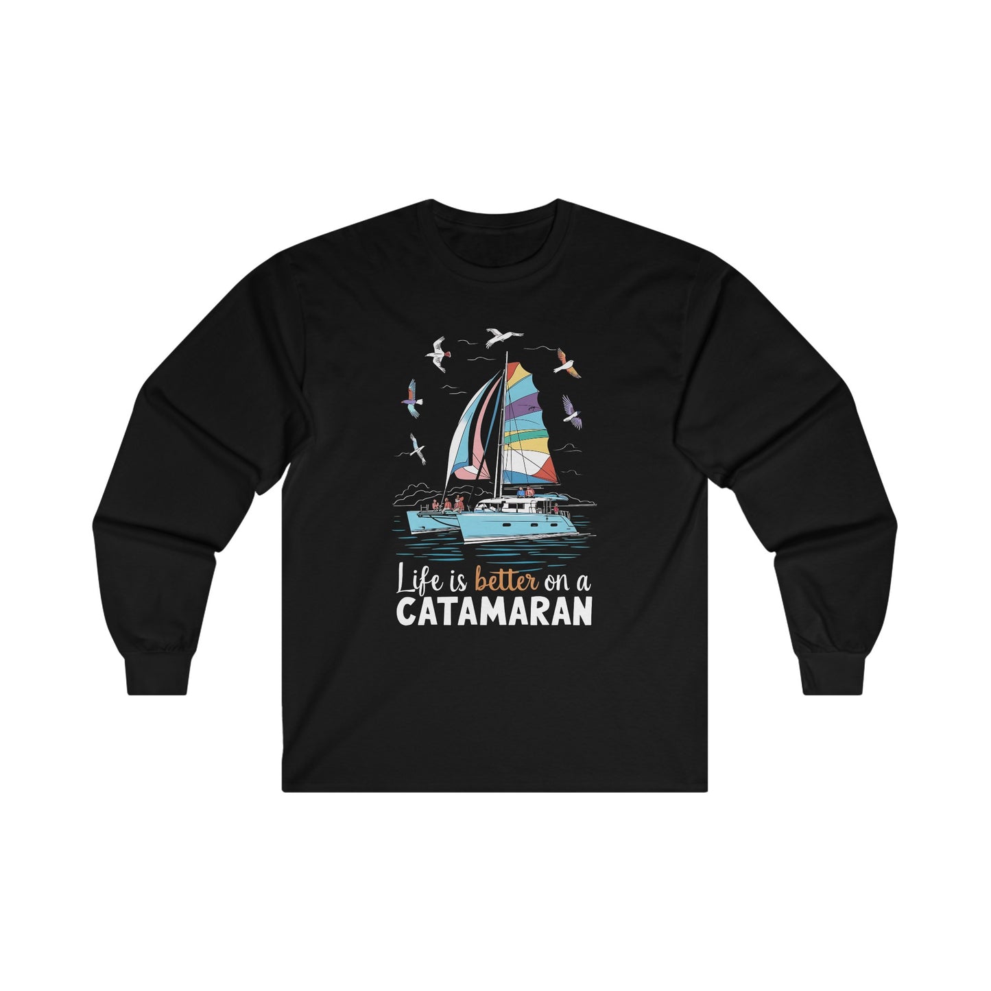 Life is Better on a Catamaran - Unisex Ultra Cotton Long Sleeve Tee