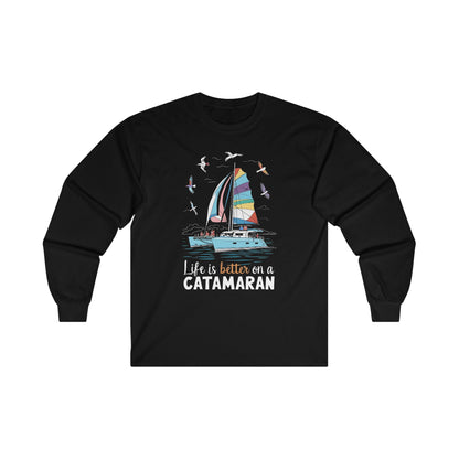 Life is Better on a Catamaran - Unisex Ultra Cotton Long Sleeve Tee