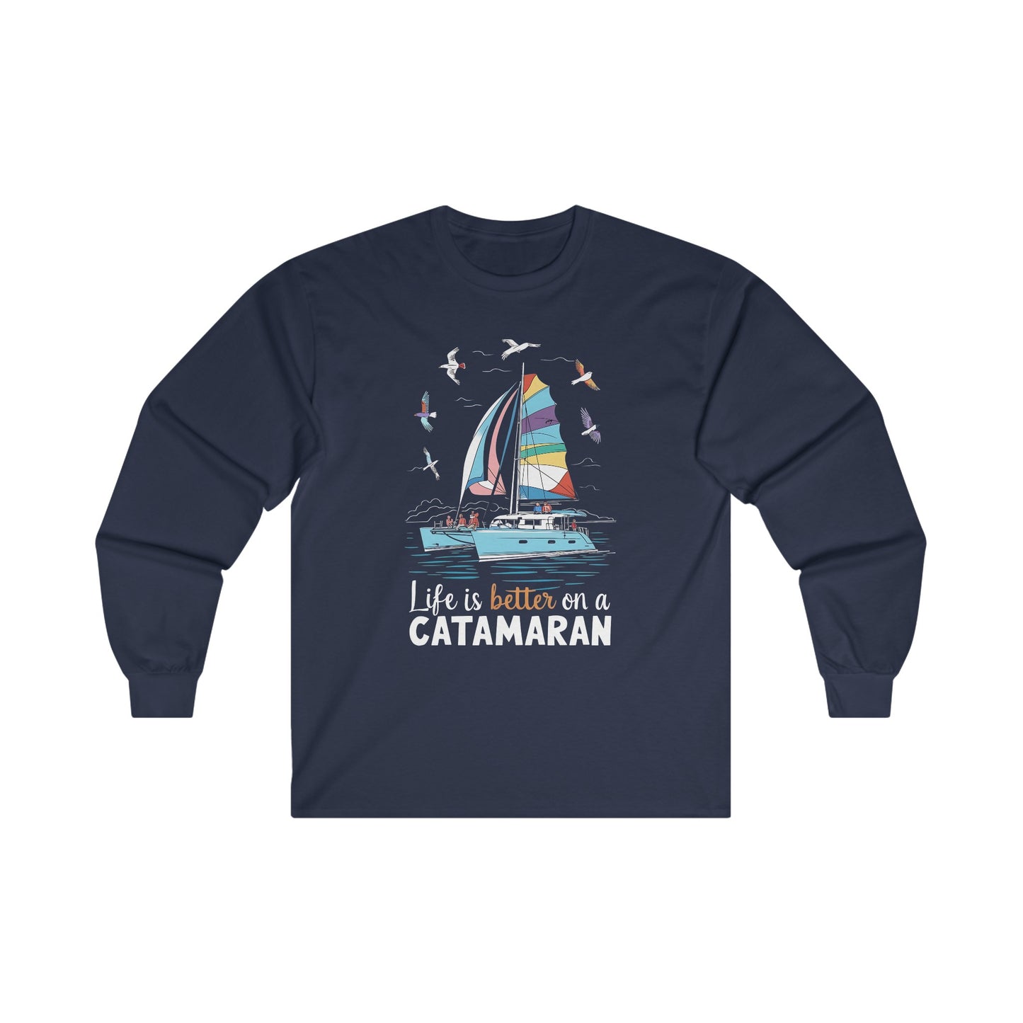 Life is Better on a Catamaran - Unisex Ultra Cotton Long Sleeve Tee