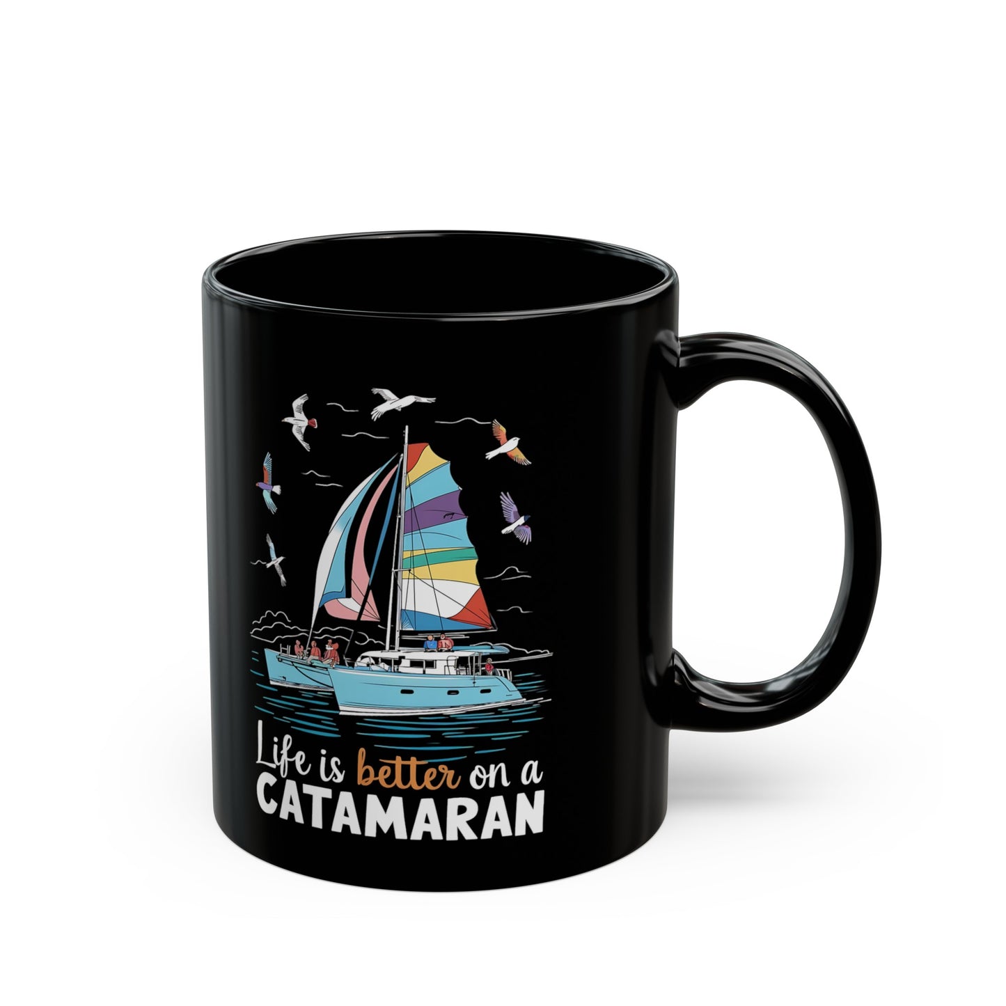 Life is Better on a Catamaran - Black Mug (11oz, 15oz)