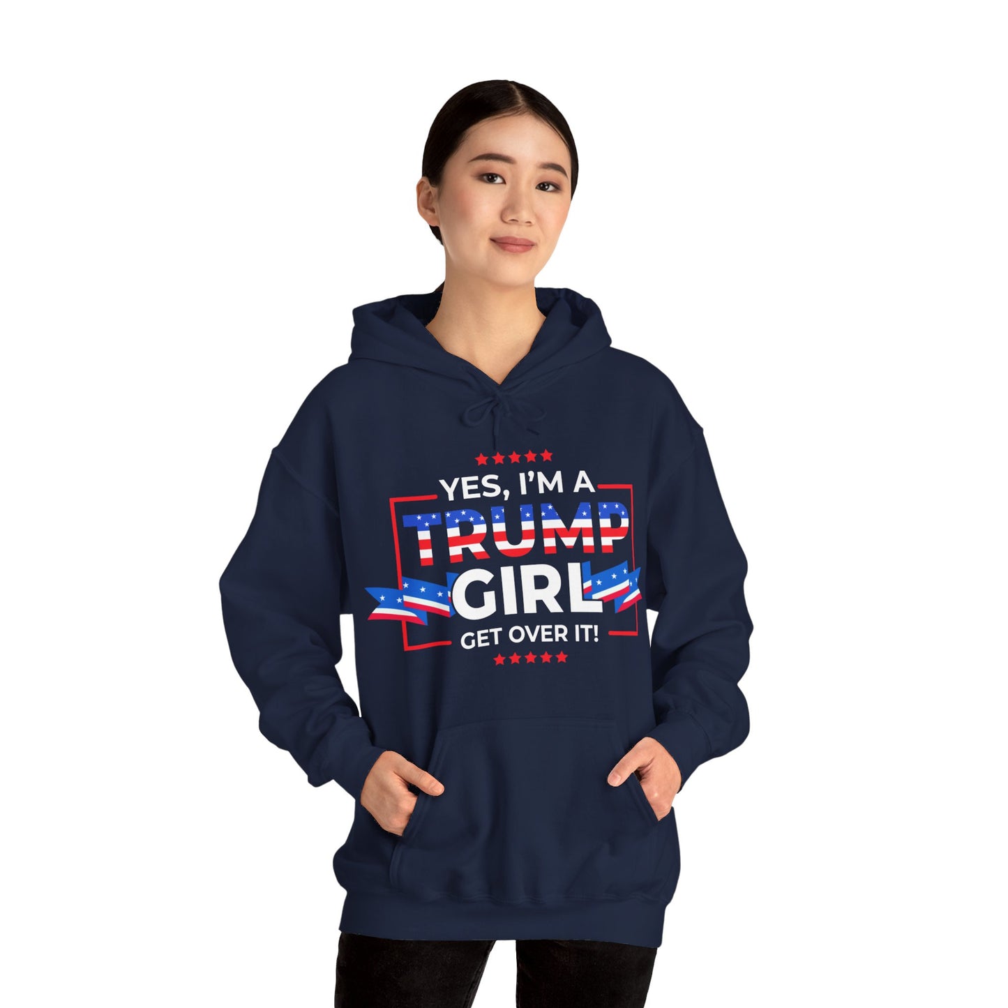 Yes I'm A Trump Girl Get Over It! - Unisex Heavy Blend™ Hooded Sweatshirt