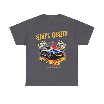 Race Car Shift Gears Not Standards Inspirational T-Shirt