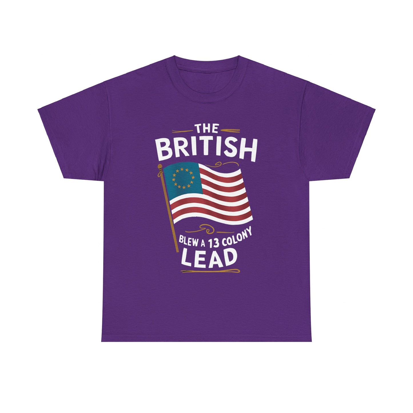 The British Blew a 13 Colony Lead - Unisex Heavy Cotton Tee