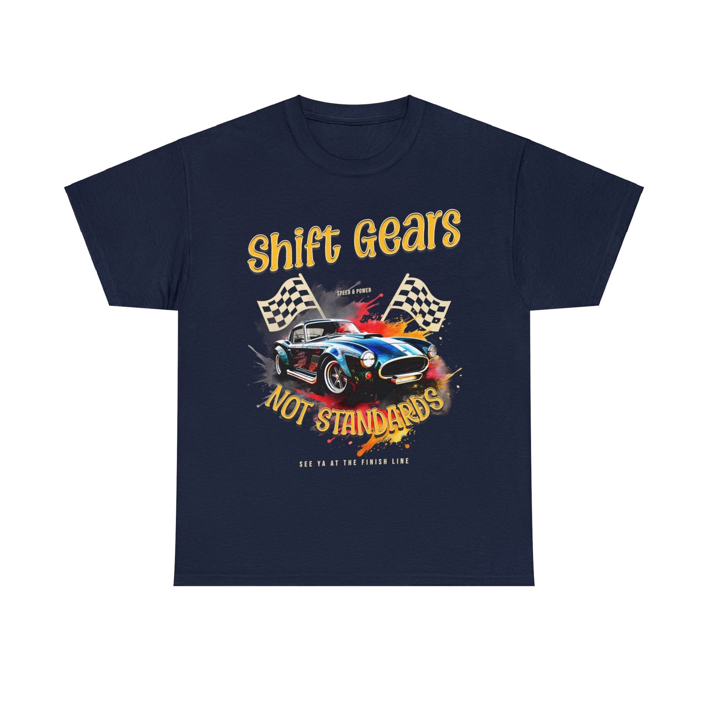 Race Car Shift Gears Not Standards Inspirational T-Shirt