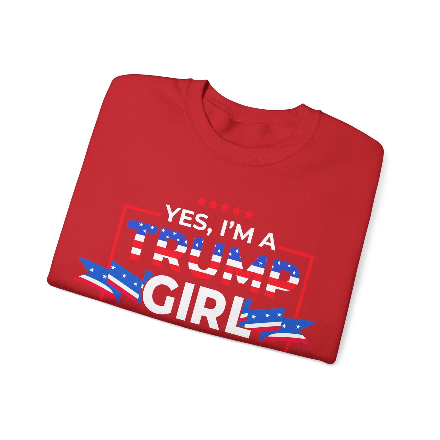 Yes I'm A Trump Girl Get Over It! - Unisex Heavy Blend™ Crewneck Sweatshirt