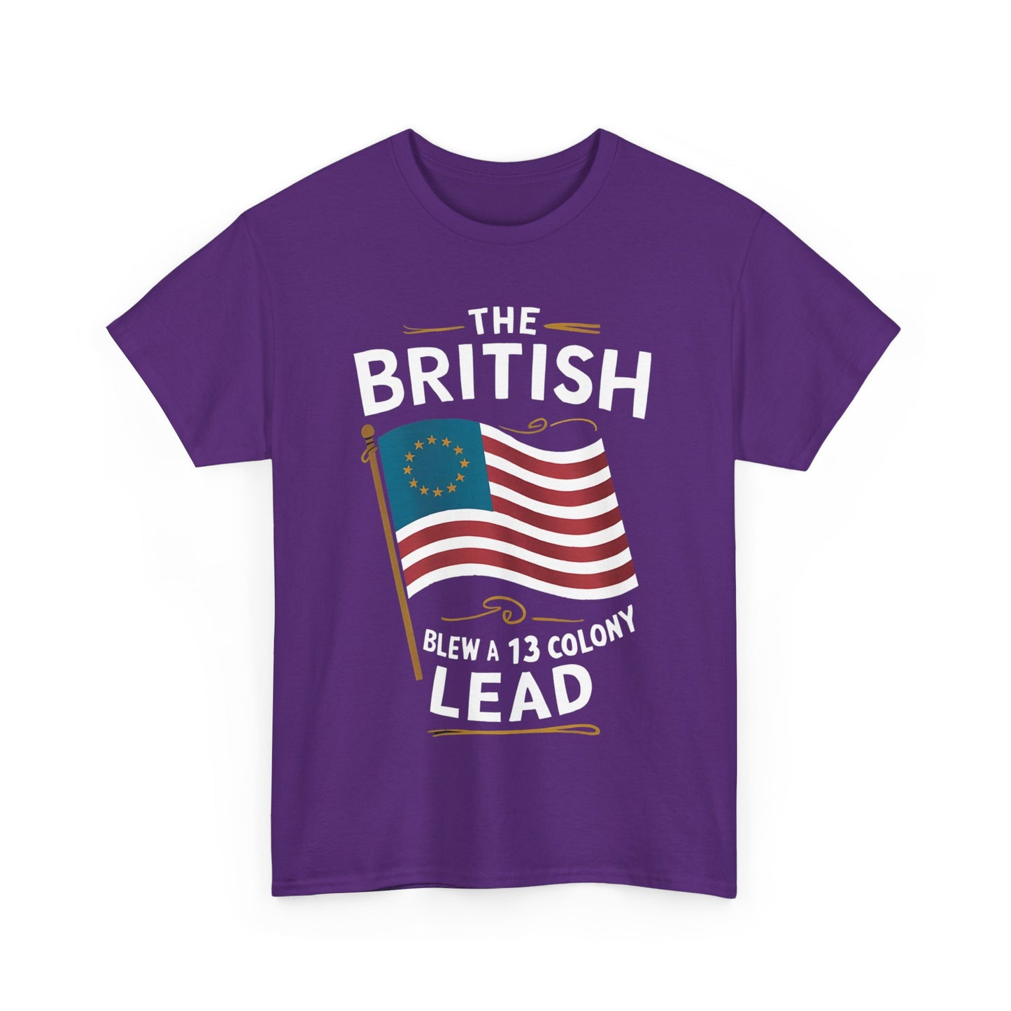 The British Blew a 13 Colony Lead - Unisex Heavy Cotton Tee