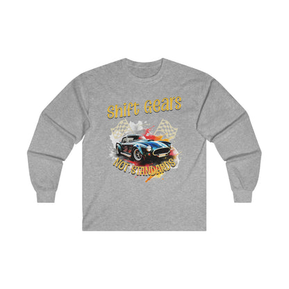 Shift Gears Not Standards Inspirational - Unisex Ultra Cotton Long Sleeve Tee