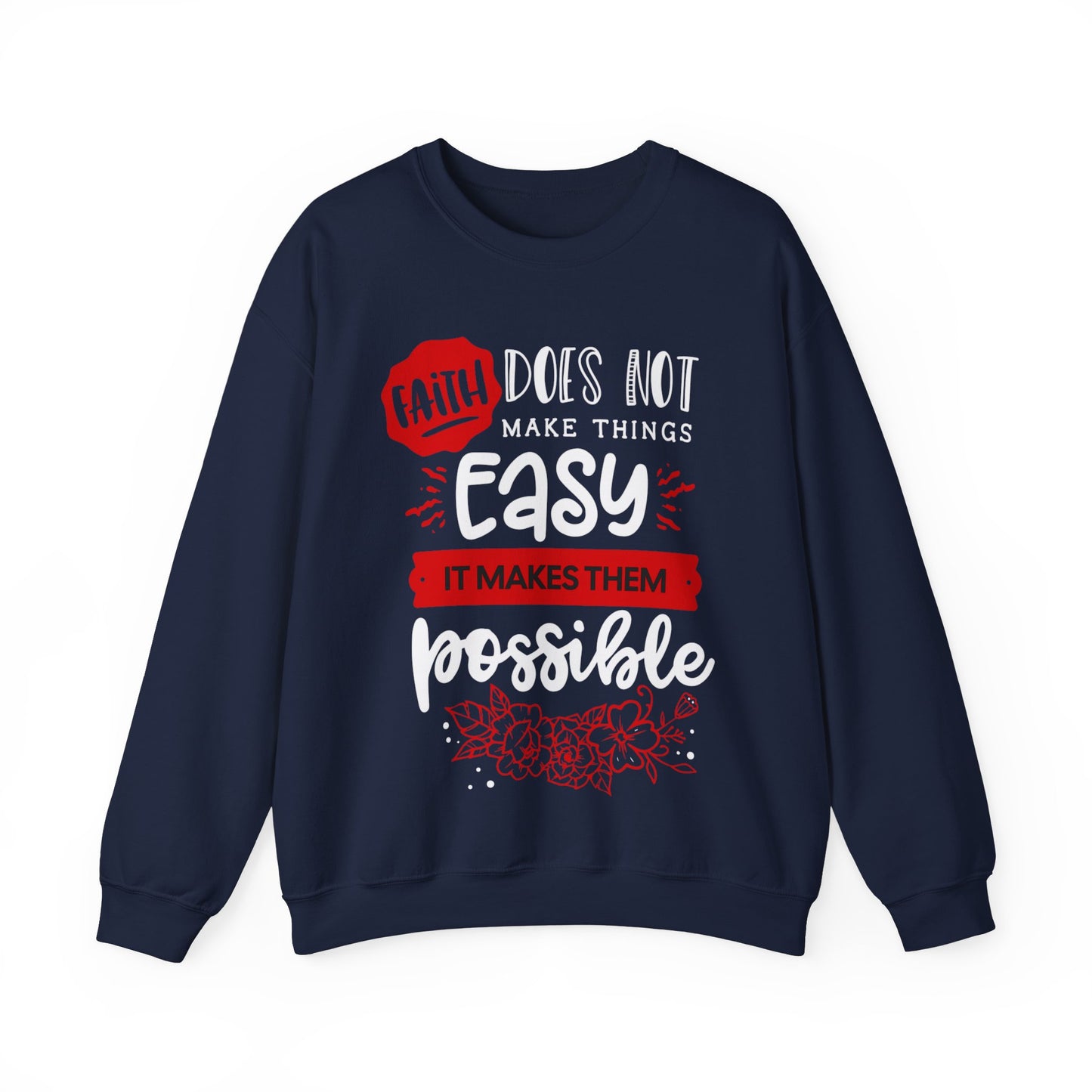 Faith Does Not Make Things Easy, It Makes Them Possible - Unisex Heavy Blend™ Crewneck Sweatshirt