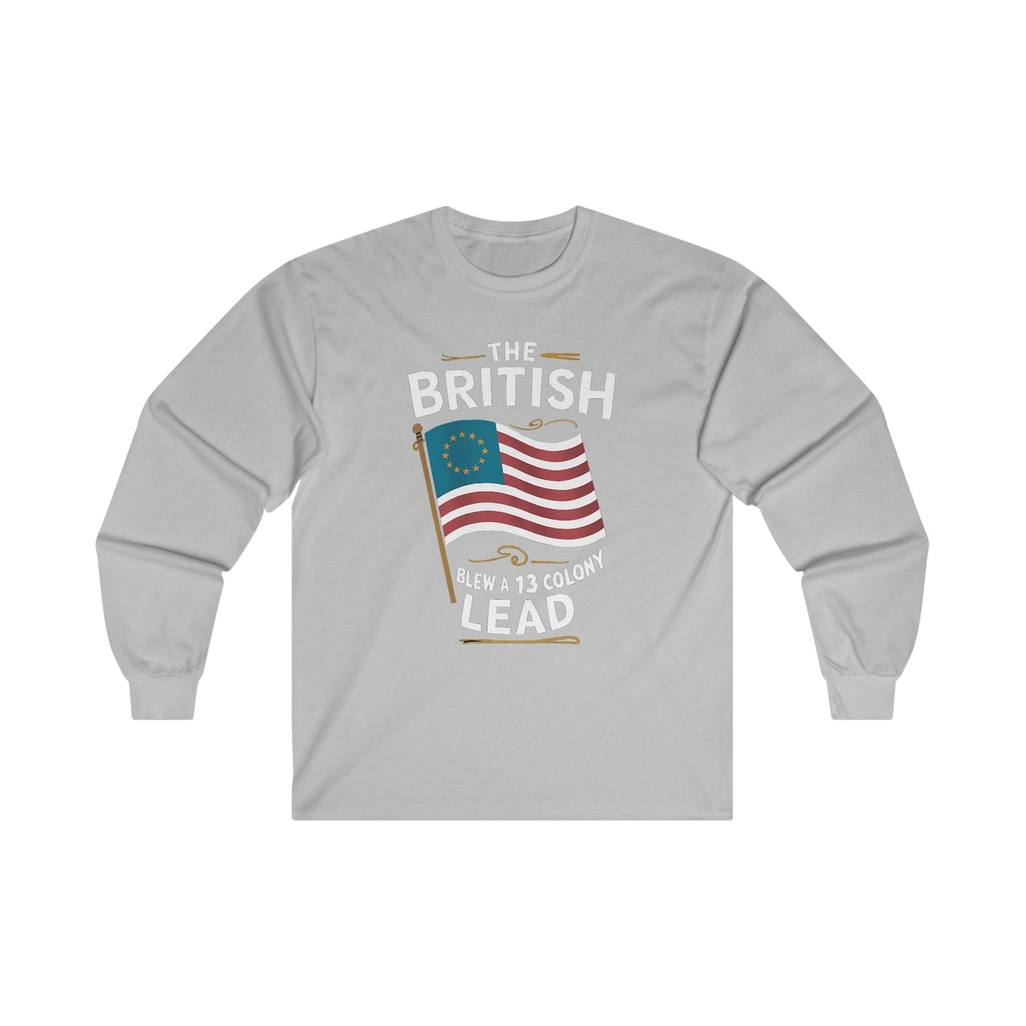 The British Blew a 13 Colony Lead - Unisex Ultra Cotton Long Sleeve Tee