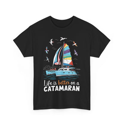 Life is Better on a Catamaran - Unisex Heavy Cotton Tee