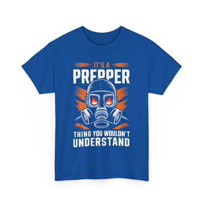 I't a Prepper Thing You Wouldn't Understand - Unisex Heavy Cotton Tee