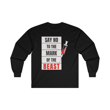 Say No To The Mark Of The Beast Faith Inspired - Unisex Ultra Cotton Long Sleeve Tee