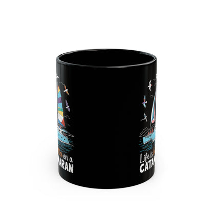 Life is Better on a Catamaran - Black Mug (11oz, 15oz)