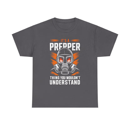 I't a Prepper Thing You Wouldn't Understand - Unisex Heavy Cotton Tee