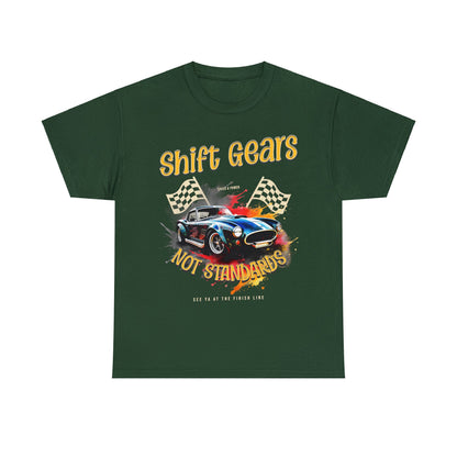 Race Car Shift Gears Not Standards Inspirational T-Shirt