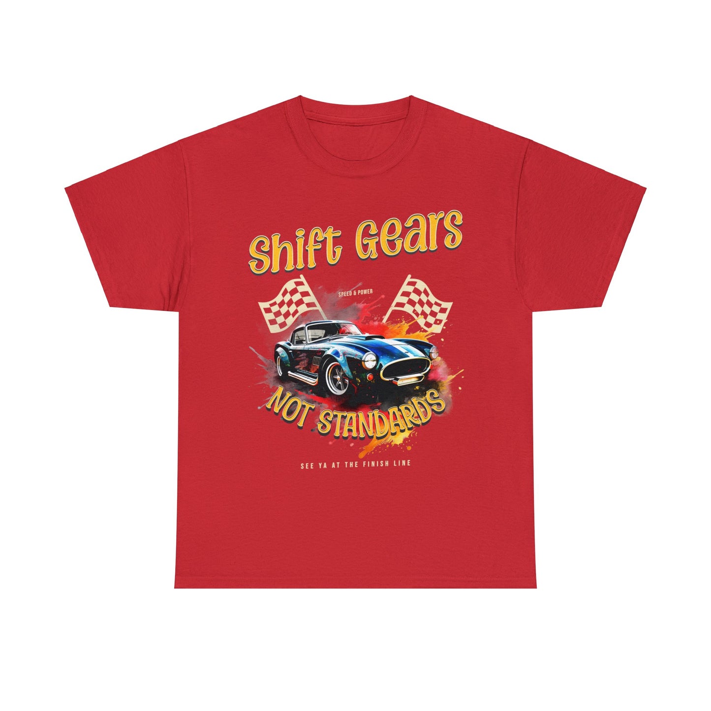 Race Car Shift Gears Not Standards Inspirational T-Shirt