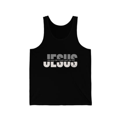 Jesus The Way The Truth and The Life - John 14:6 - Unisex Jersey Tank