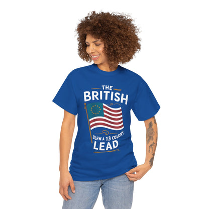 The British Blew a 13 Colony Lead - Unisex Heavy Cotton Tee