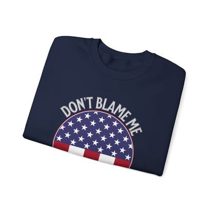 Don't Blame Me I Voted For The Mean Tweeter - Unisex Heavy Blend™ Crewneck Sweatshirt