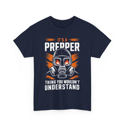 I't a Prepper Thing You Wouldn't Understand - Unisex Heavy Cotton Tee