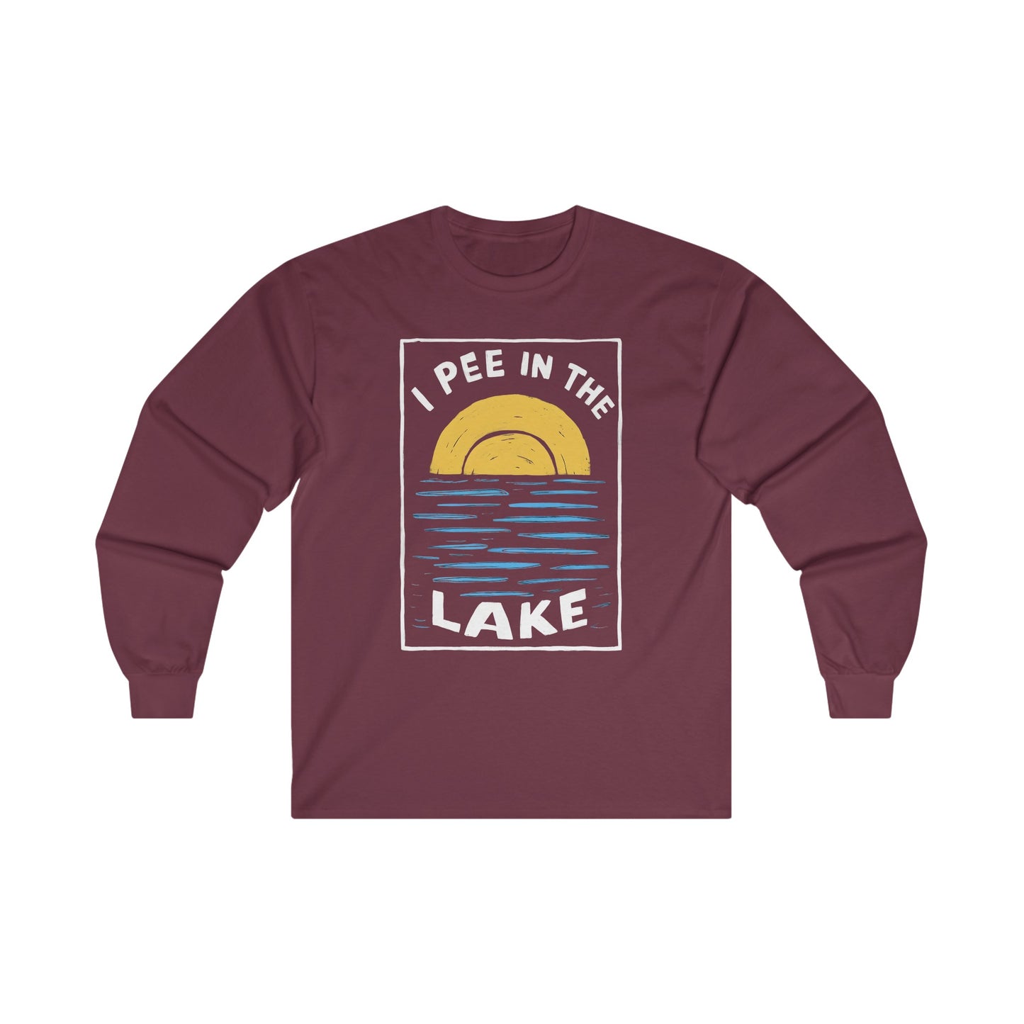 I Pee In The Lake - Unisex Ultra Cotton Long Sleeve Tee