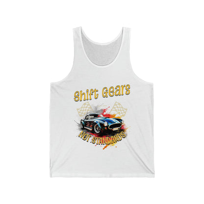 Shift Gears Not Standards Inspirational - Unisex Jersey Tank