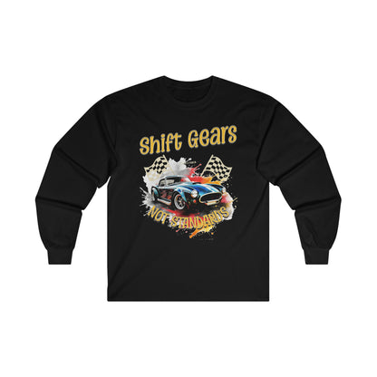 Shift Gears Not Standards Inspirational - Unisex Ultra Cotton Long Sleeve Tee