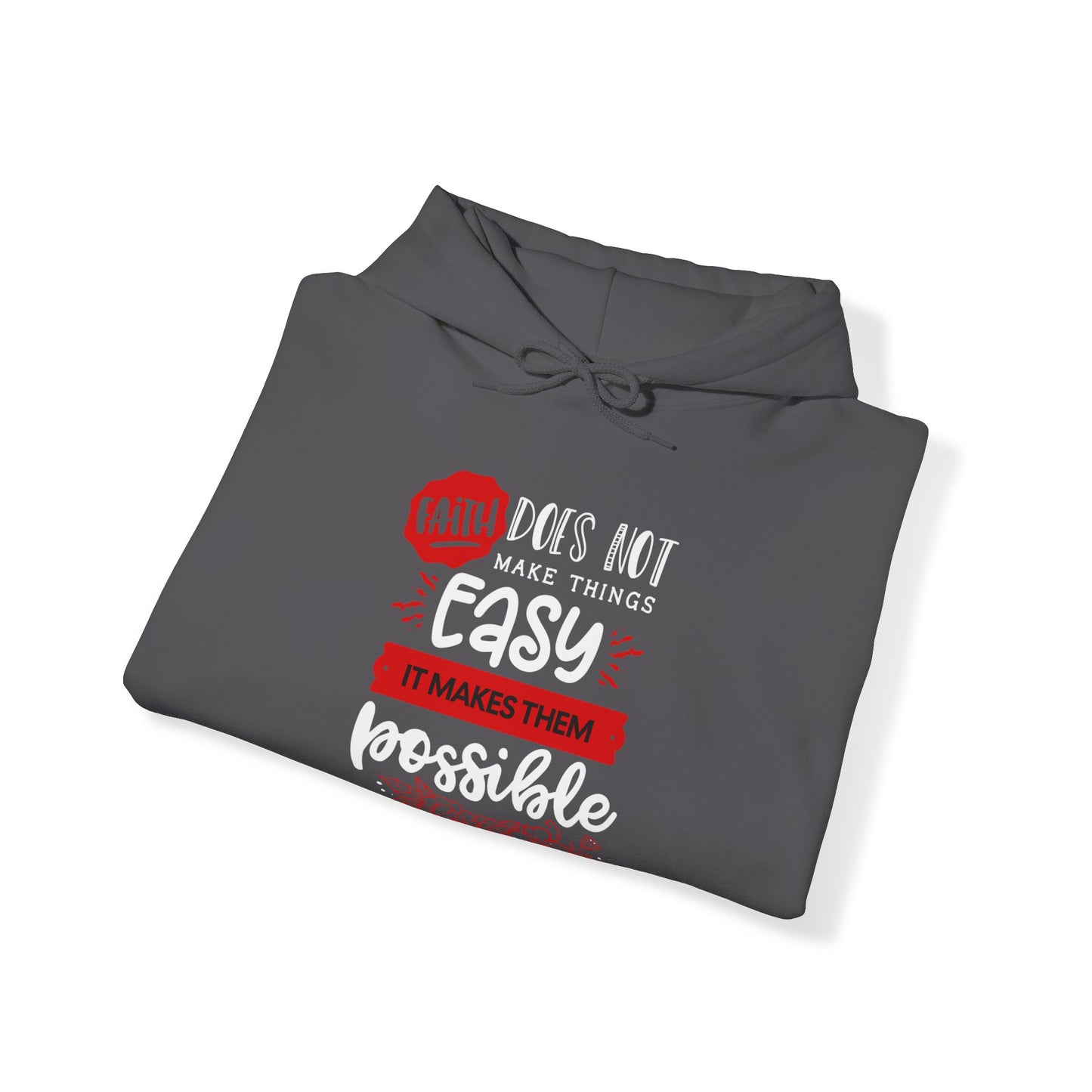 Faith Does Not Make Things Easy, It Makes Them Possible - Unisex Heavy Blend™ Hooded Sweatshirt