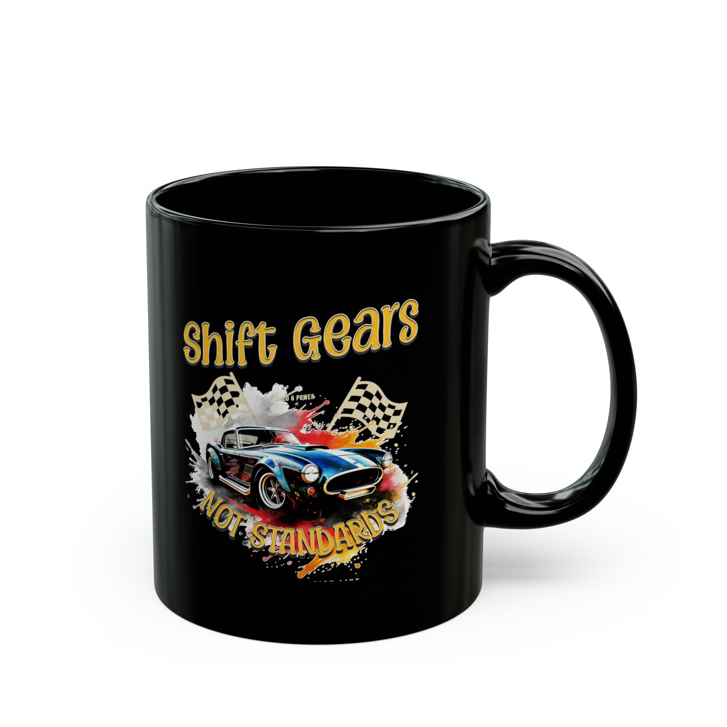 Shift Gears Not Standards - Inspirational Black Mug (11oz, 15oz)