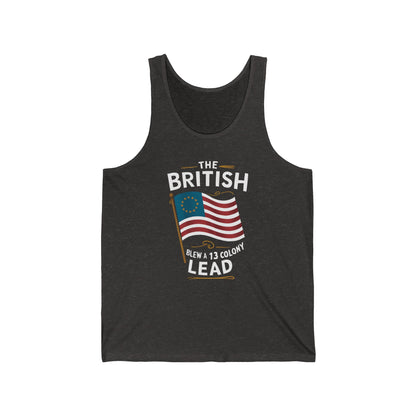 The British Blew a 13 Colony Lead - Unisex Jersey Tank