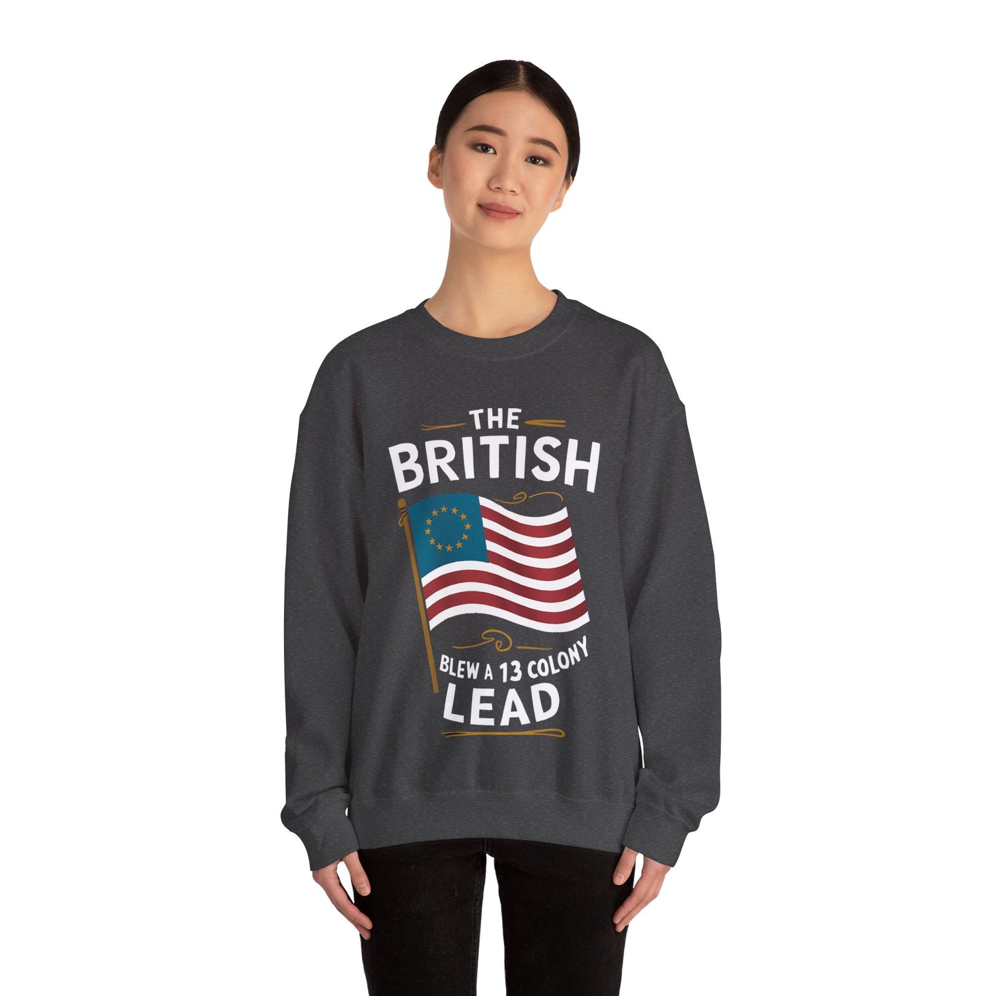 The British Blew a 13 Colony Lead - Unisex Heavy Blend™ Crewneck Sweatshirt