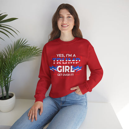 Yes I'm A Trump Girl Get Over It! - Unisex Heavy Blend™ Crewneck Sweatshirt