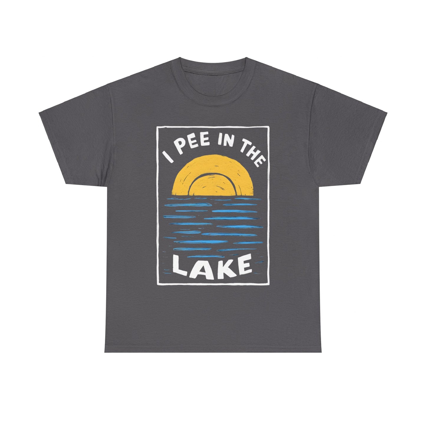 I Pee In The Lake - Unisex Heavy Cotton Tee