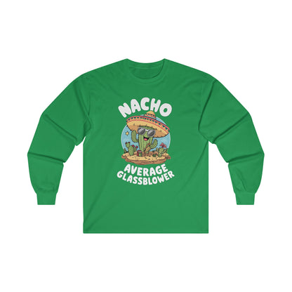 Nacho Average Glass Blower - Unisex Ultra Cotton Long Sleeve Tee