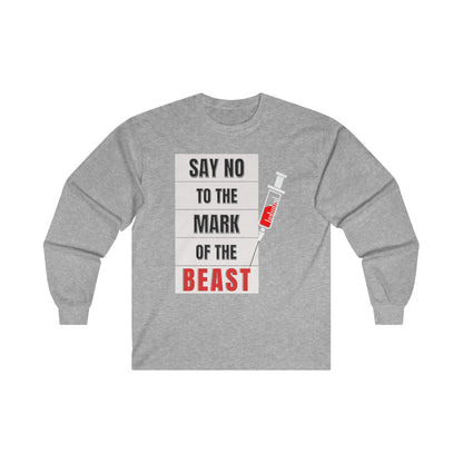 Say No To The Mark Of The Beast Faith Inspired - Unisex Ultra Cotton Long Sleeve Tee