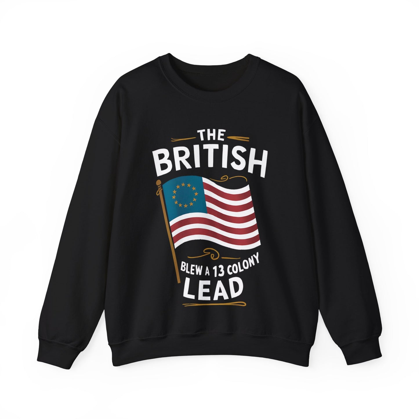 The British Blew a 13 Colony Lead - Unisex Heavy Blend™ Crewneck Sweatshirt