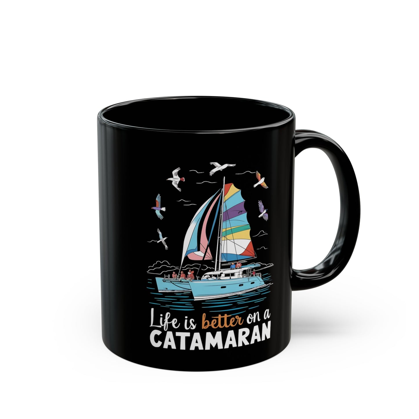 Life is Better on a Catamaran - Black Mug (11oz, 15oz)