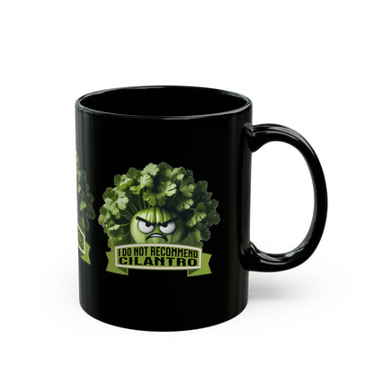 I Don't Recommend Cilantro Humorous -  Black Mug (11oz, 15oz)