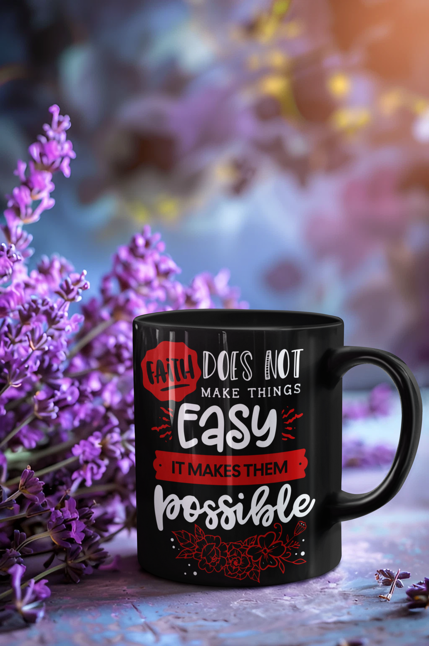 Faith Does Not Make Things Easy, It Makes Them Possible - Black Mug (11oz, 15oz)